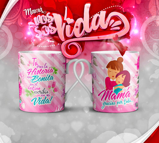 TAZA MAMÁ ERES MI VIDA 3.0