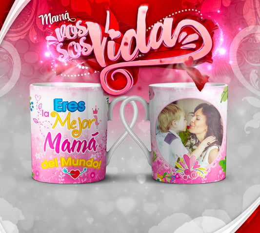 TAZA MAMÁ ERES MI VIDA 6.0